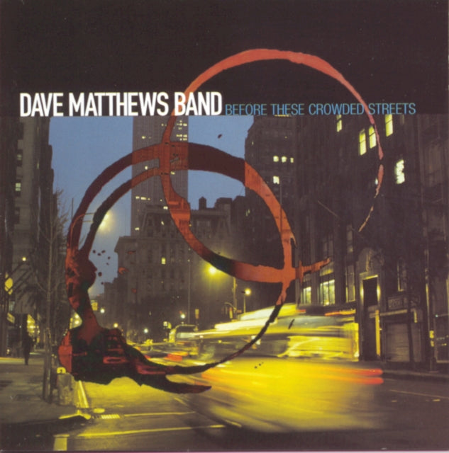 Dave Matthews Band - Before These Crowded Streets - CD