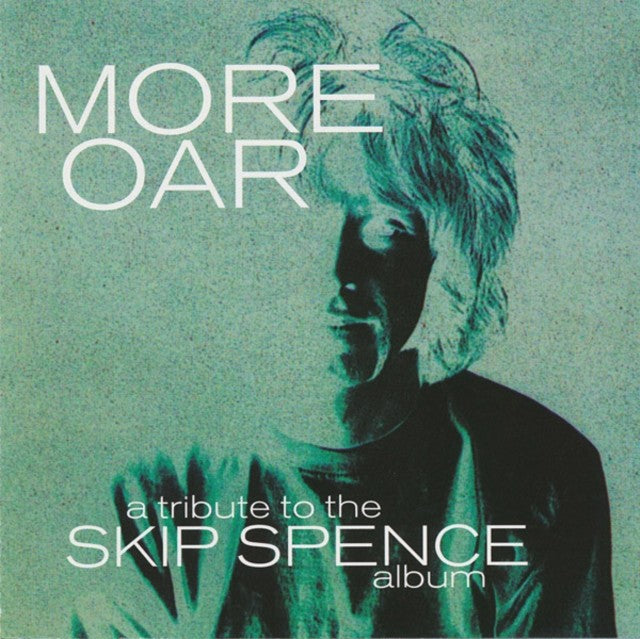 More Oar - A Tribute To The Skip Spence Album (2LP)