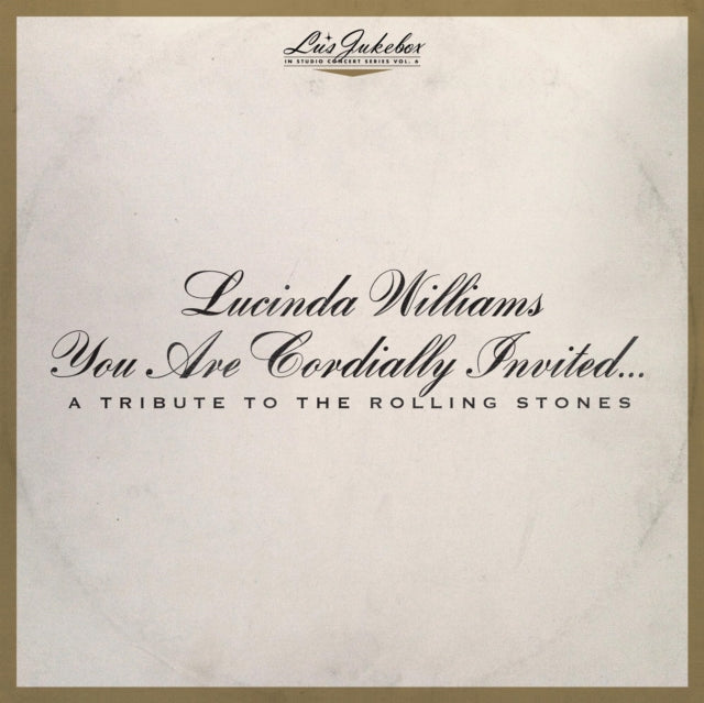 Lucinda Williams - Lu's Jukebox Vol. 6: You Are Cordially Invited... A Tribute To The Rolling Stones - CD