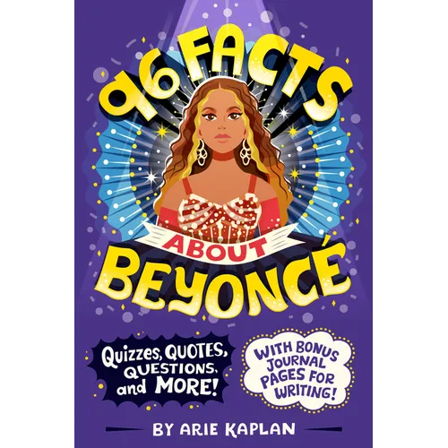 96 Facts About Beyonc: Quizzes, Quotes, Questions, and More! With Bonus Journal Pages for Writing!