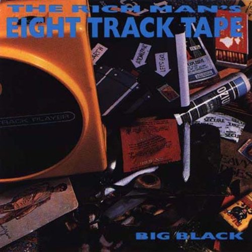 Big Black - Rich Man's 8 Track Tape - Music CD