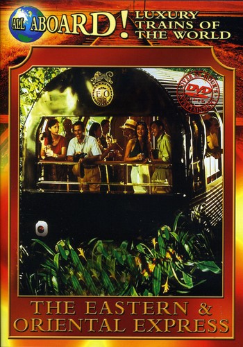 Luxury Trains Of World: Eastern & Oriental Express - Luxury Trains Of World: Eastern & Oriental Express - DVD