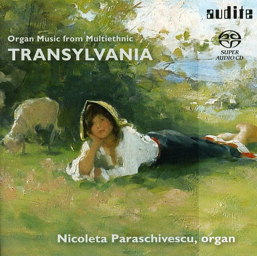 Toduta / Richter / Marbe / Paraschivescu - Organ Music From Transylvania - Super Audio CD
