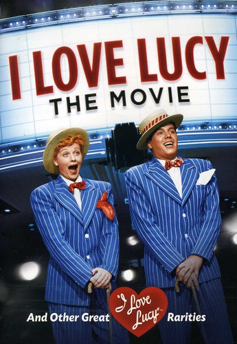 I Love Lucy: The Movie & Other Great Rarities - I Love Lucy: The Movie & Other Great Rarities - DVD