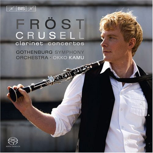 Crusell / Frost / Gothenburg Symphony Orch / Kamu - Three Clarinet Concertos - Super Audio CD