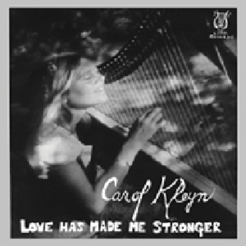 the album cover for Carol Kleyn - Love Has Made Me Stronger