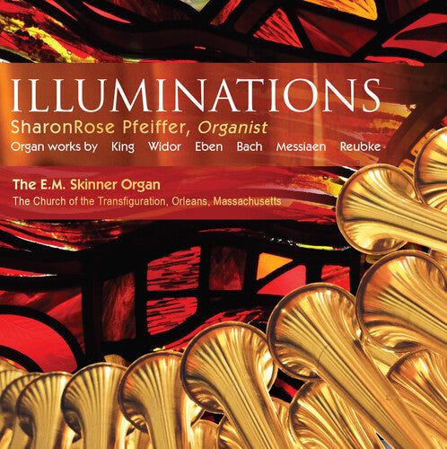 King / Widor / Eben / Bach / Reubke / Pfeiffer - Illuminations: Organ Works - Super Audio CD