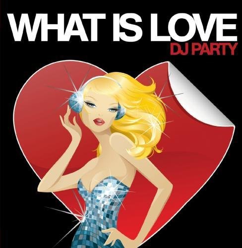 Dj Party - What Is Love - Music CD Single