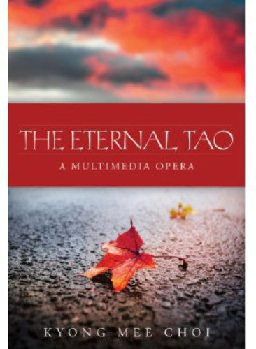 Choi / Aavala / Williams - Eternal Tao: A Multimedia Opera - DVD