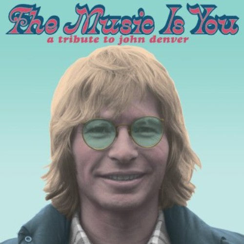 the album cover for Music Is You A Tribute To John Denver - The Music is You: A Tribute to John Denver