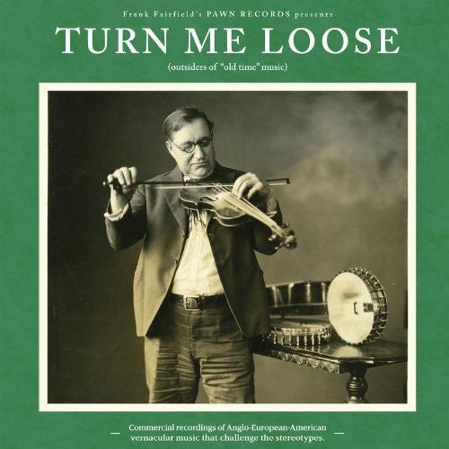 the album cover for Turn Me Loose - Turn Me Loose - Outsiders Of Old-Time Music
