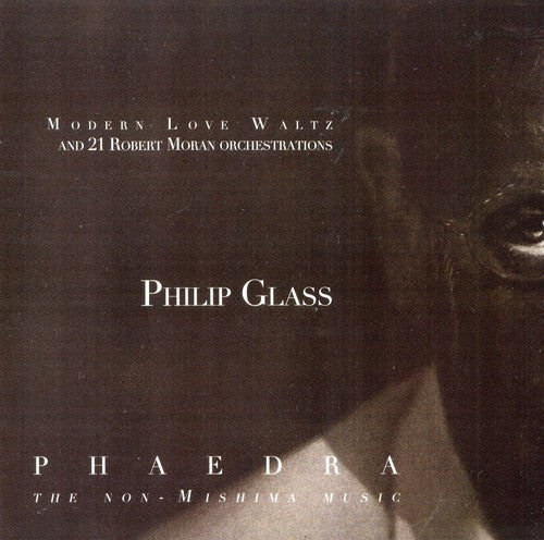 Philip Glass - Phaedra Modern Love Waltz & 21 Robert Moran Orches - DVD