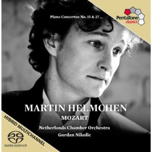 Mozart / Helmchen / Netherlands Chamber Orchestra - Piano Concertos 15 & 27 - Super Audio CD