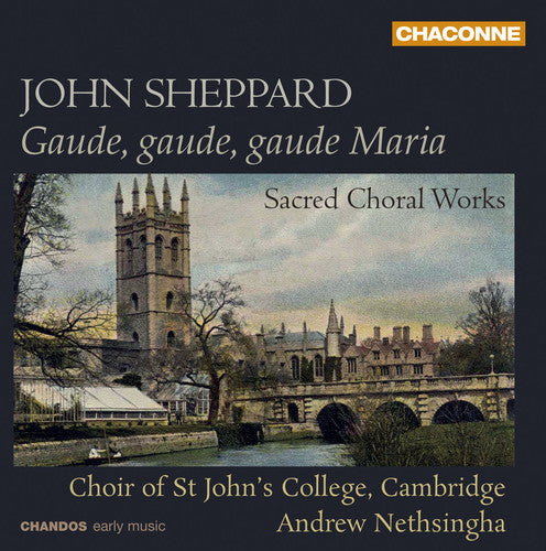 Sheppard / Choir Of St John's College Cambridge - Gaude Gaude Gaude Maria: Sacred Choral Works - Super Audio CD