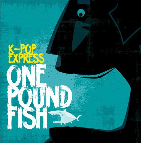 K-pop Express - One Pound Fish - Music CD Single