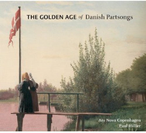 Gade / Hartmann / Ars Nova Copenhagen / Hillier - Golden Age Of Danish Partsongs - Super Audio CD