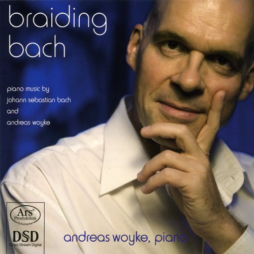 Bach / Woyke - Braiding Bach - Super Audio CD
