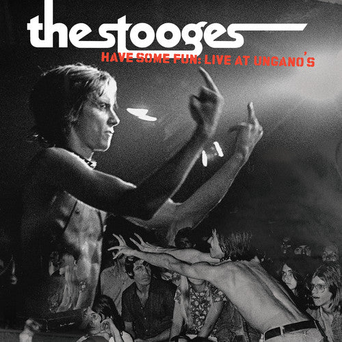 the album cover for The Stooges - Have Some Fun: Live at Ungano's