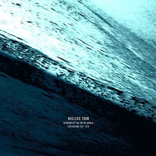 Nucleus Torn - Blowing Up The Entire World (explosions 1997-2015) - DVD Audio