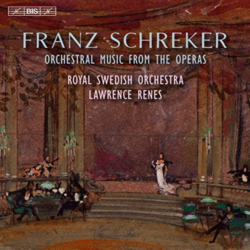 Schreker / Royal Swedish Orchestra / Renes - Schreker: Orchestral Music From The Operas - Super Audio CD