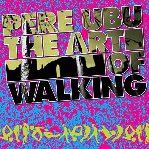 the album cover for Pere Ubu - Art Of Walking