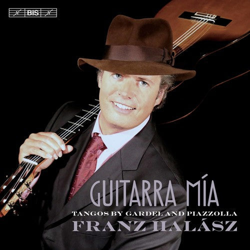 Gardel / Piazzolla / Halasz - Guitarra Mia: Tangos By Gardel & Piazzolla - Super Audio CD