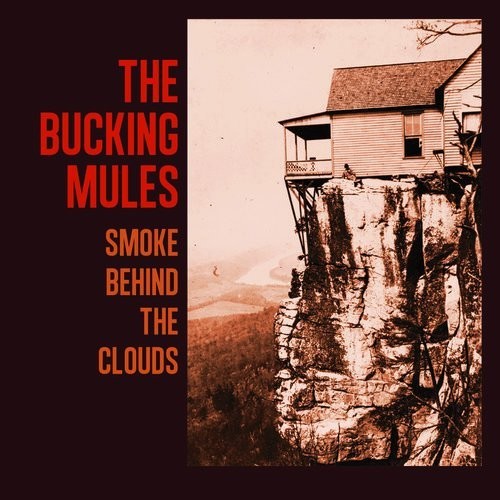 the album cover for Bucking Mules - Smoke Behind The Clouds