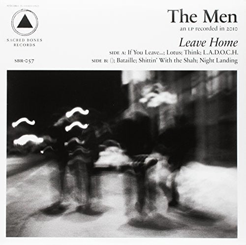 the album cover for The Men - Leave Home (Sacred Bones 10th Anniversary Edition)