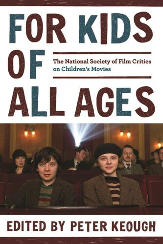 Keough,peter / National Society Of Film Critics - For Kids Of All Ages - Books