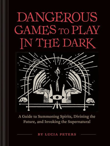 Peters,lucia - Dangerous Games To Play In The Dark - Books