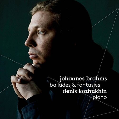 Brahms / Kozhukhin - Brahms: Ballades & Fantasies - Super Audio CD