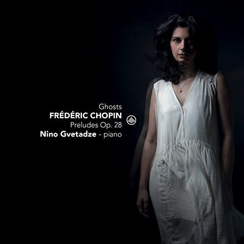 Chopin / Gvetadze - Ghosts / Preludes 28 - Super Audio CD