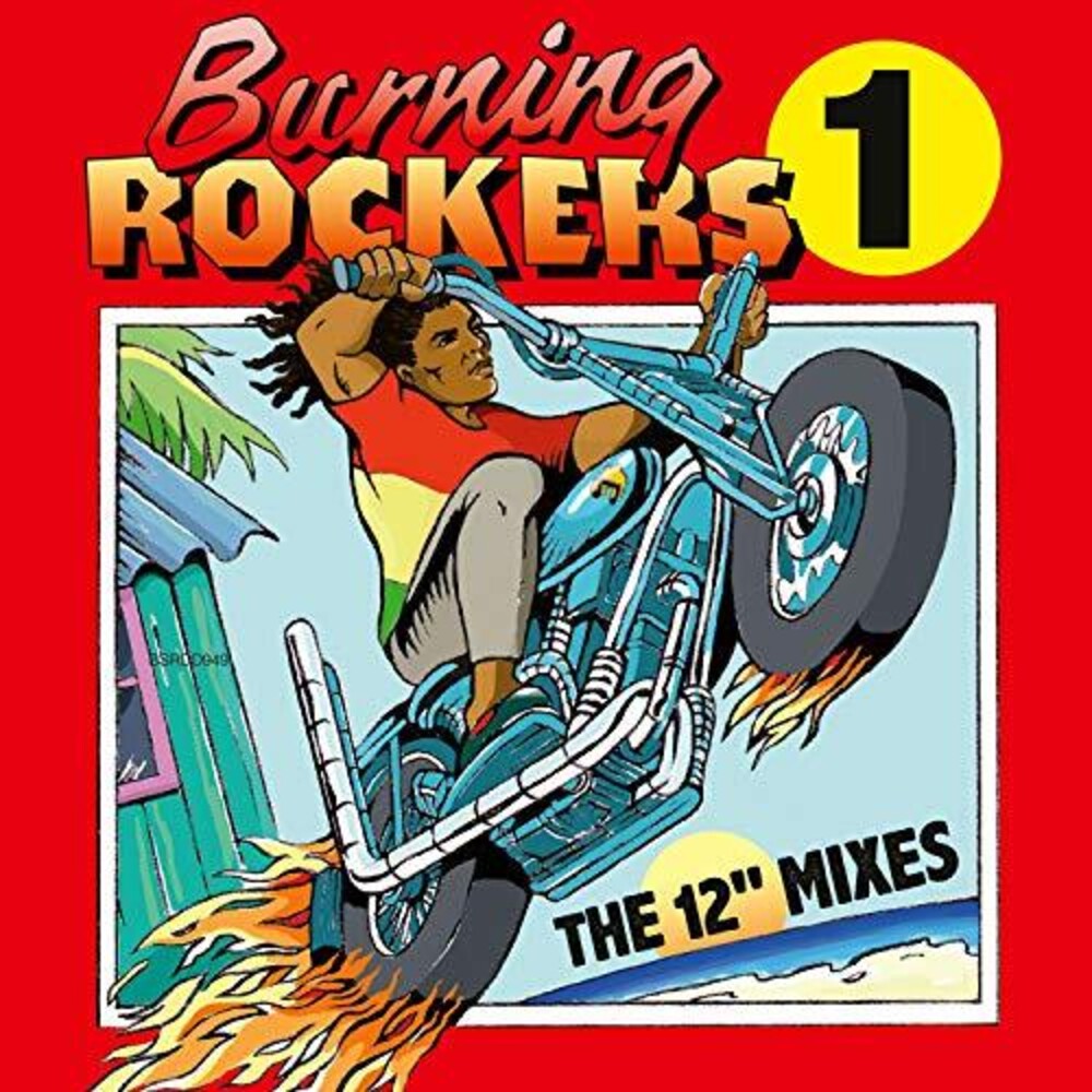 the album cover for Burning Rockers The 12 Inch Singles / Various - Burning Rockers: The 12 Inch Singles (Various Artists)