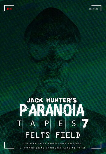Jack Hunter's Paranoia Tapes 7: Felts Field - Jack Hunter's Paranoia Tapes 7: Felts Field - DVD