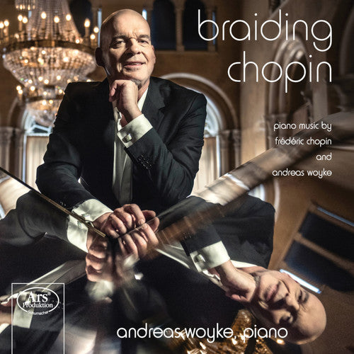 Chopin / Woyke - Braiding Chopin - Super Audio CD