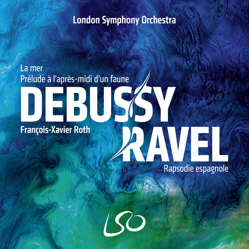 London Symphony Orchestra / Roth,francois-xavier - Debussy: La Mer Prelude A L'apres-midi D'un Faune - Super Audio CD