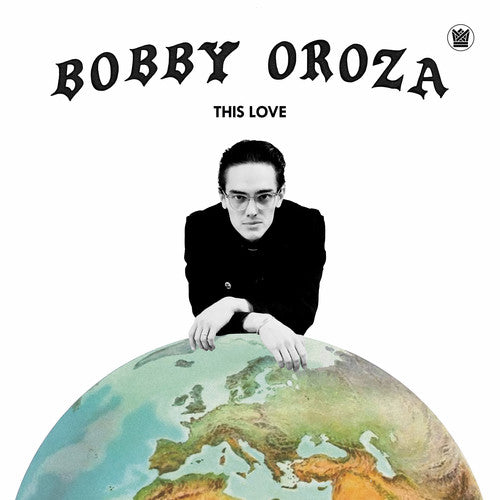 the album cover for Bobby Oroza - This Love