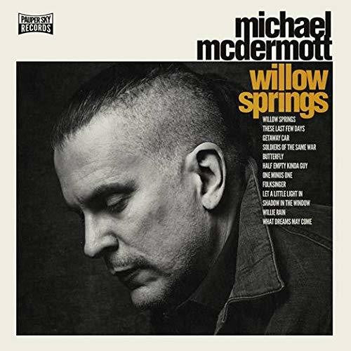 the album cover for Michael Mcdermott - Willow Springs / Out From Under