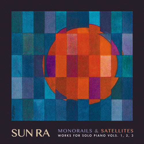 the album cover for Sun Ra - Monorails & Satelites: Works for Solo Piano Vol. 1 2 3