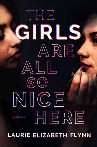 Flynn,laurie Elizabeth - Girls Are All So Nice Here - Books