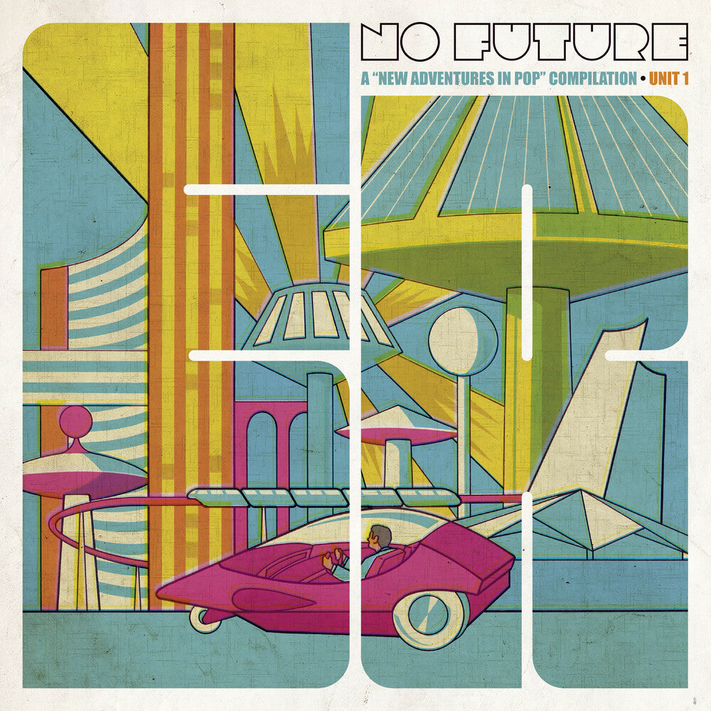 the album cover for No Future: New Adventures In Pop Compilation / Va - No Future: A New Adventures In Pop Compilation, Unit 1 / Various