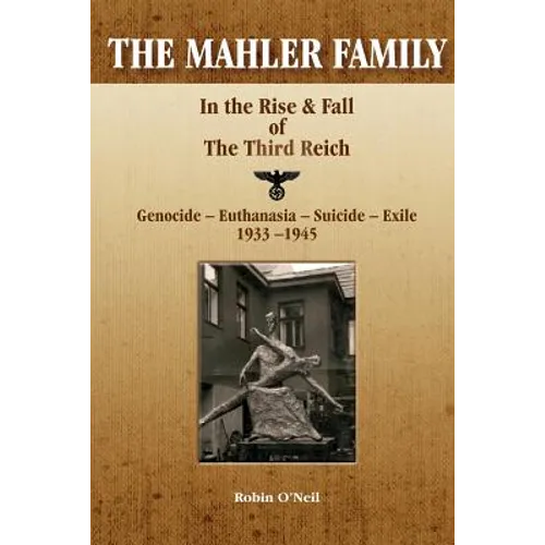 The Mahler Family: In the Rise & Fall of the Third Reich