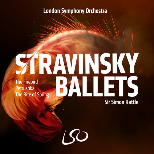 London Symphony Orchestra / Sir Simon Rattle - Stravinsky Ballets - Super Audio CD