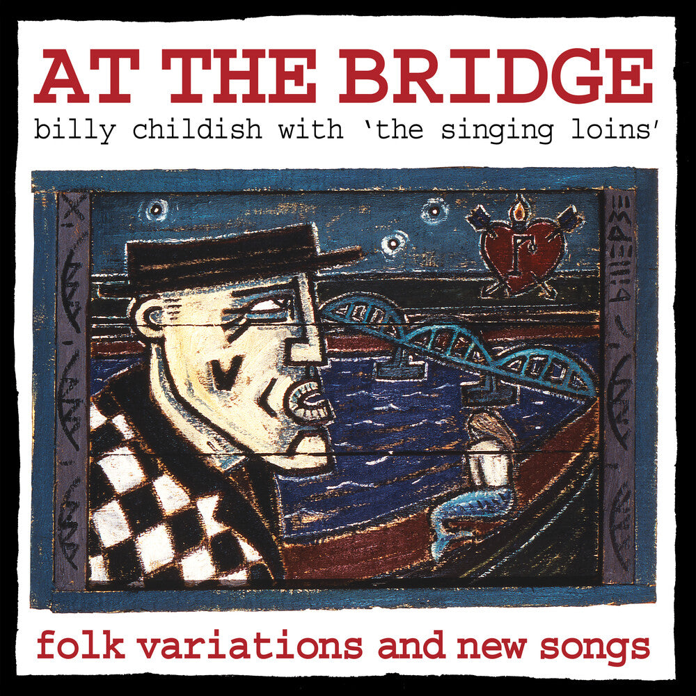 the album cover for Billy Chilidsh & The Singing Loins - At The Bridge