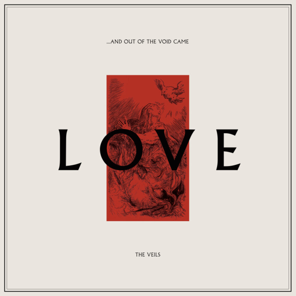 the album cover for The Veils - ...And Out Of The Void Came Love