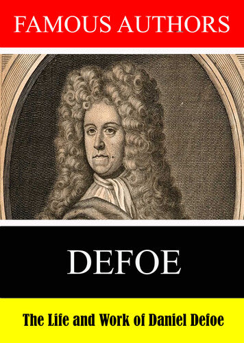 Famous Authors: The Life And Work Of Daniel Defoe - Famous Authors: The Life And Work Of Daniel Defoe - DVD