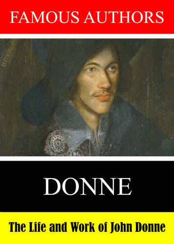 Famous Authors: The Life And Work Of John Donne - Famous Authors: The Life And Work Of John Donne - DVD