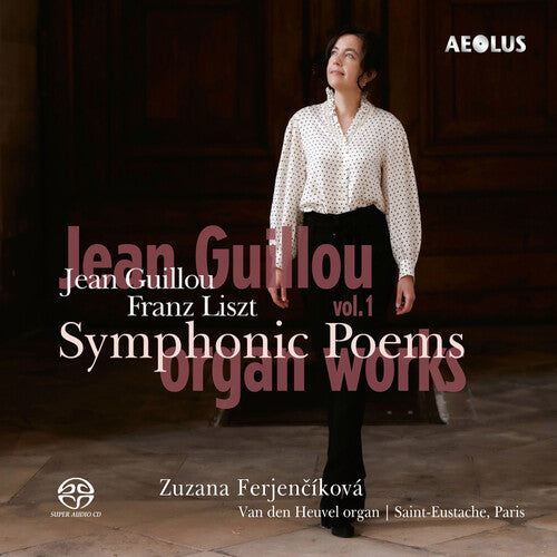 Guillou / Liszt / Ferjencikova - Organ Works Vol. 1 - Symphonic Poems - Super Audio CD