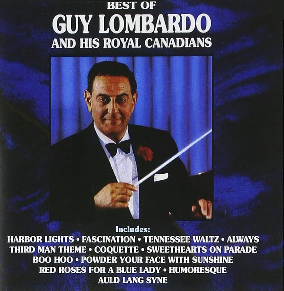 the album cover for Guy Lombardo - Best Of Guy Lombardo And His Royal Canadians