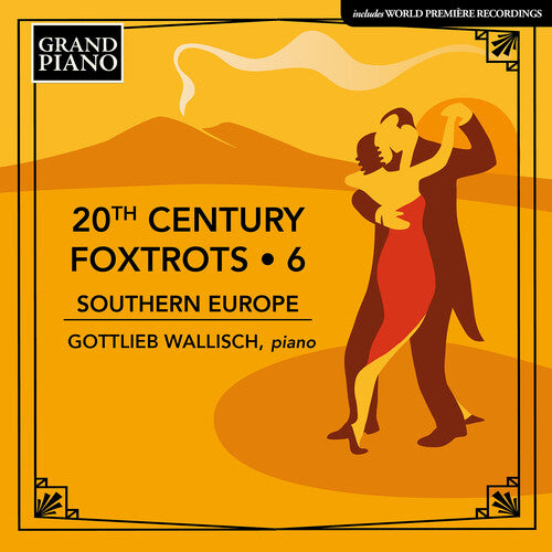 Wallisch,gottlieb - 20th Century Foxtrots, Vol. 6 - Southern Europe - Music CD
